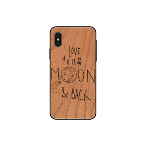 I love you to the moon and back - Iphone X/ Xs
