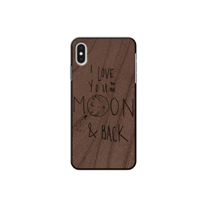 I love you to the moon and back - Iphone Xs max