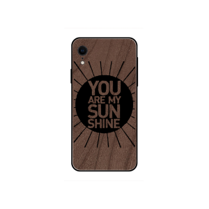 You are my sunshine - Iphone Xr