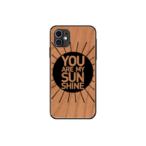 You are my sunshine - Iphone 11