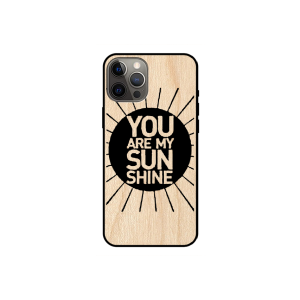 You are my sunshine - Iphone 12 pro max